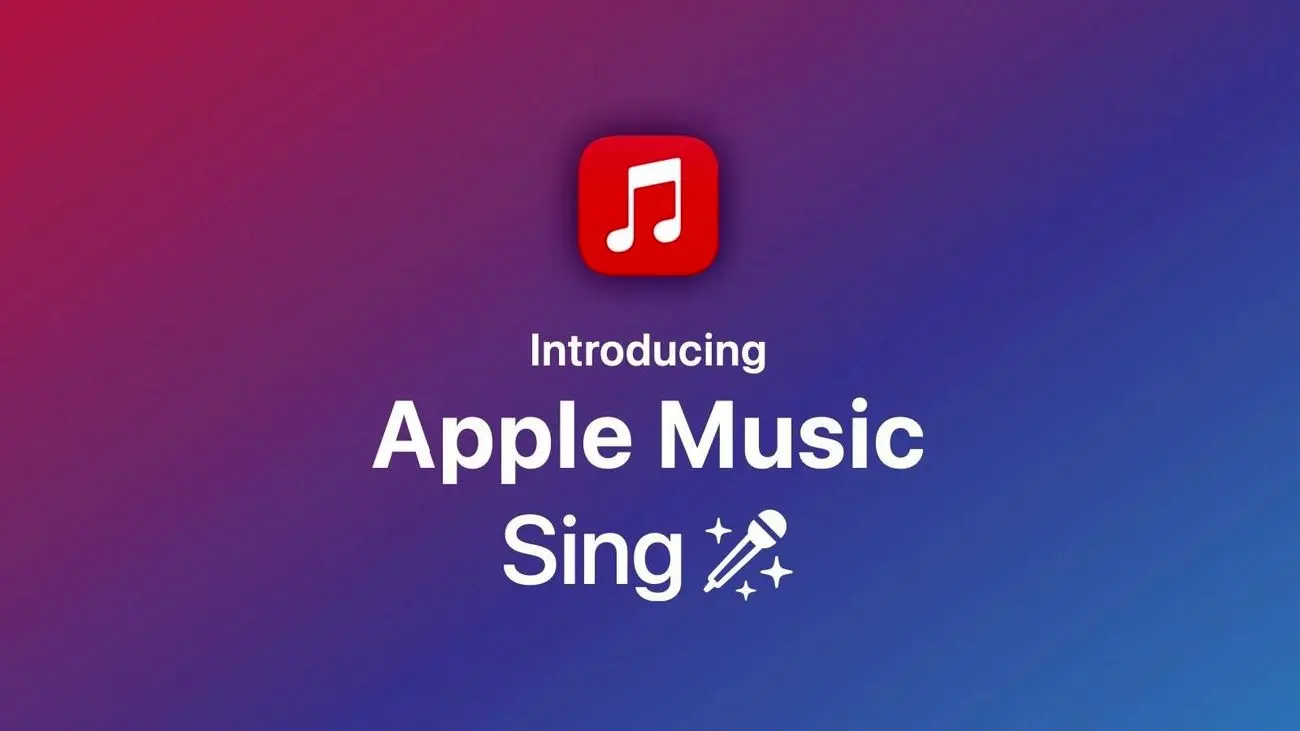 کدام دستگاه‌ها از ویژگی جدید «Apple Music Sing» پشتیبانی می‌کنند