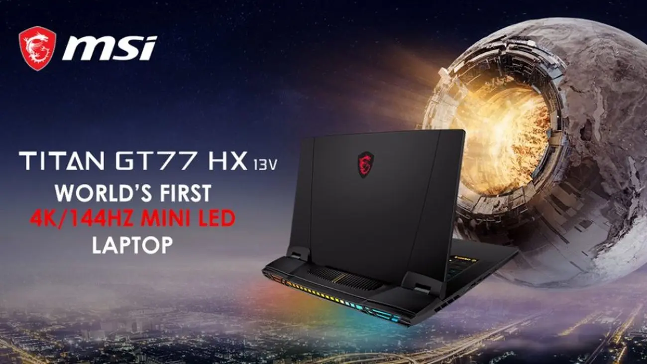 MSI TITAN GT77 اولین لپ تاپ جهان با پشتیبانی از Mini LED 4K/144Hz